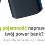 Jaką pojemność tak naprawdę ma Twój power bank?