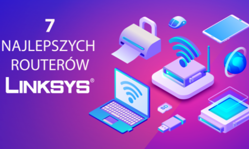 7 najlepszych routerów Linksys 2019