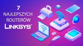 7 najlepszych routerów Linksys 2019 LIFESTYLE, IT i technologie - Wybierz router dopasowany do Twoich potrzeb - propozycje routerów od Linksysa